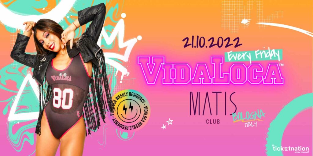 Vida Loca Matis Club Bologna Ottobre Biglietti Tavoli E