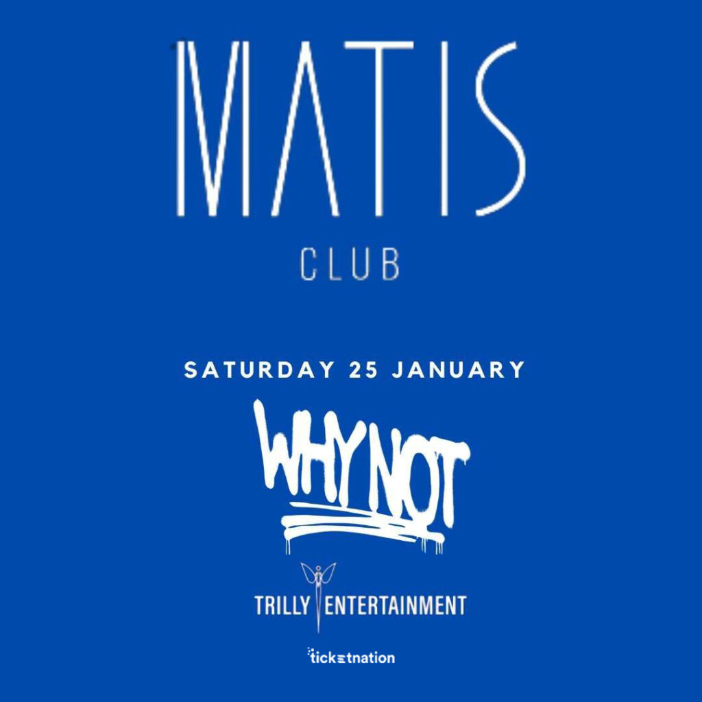 Why Not Matis Club 25 gennaio 2025